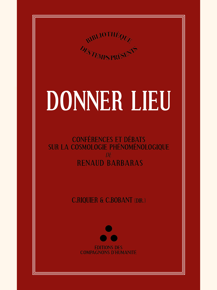 Donner lieu. Conférences et débats sur la cosmologie phénoménologique de Renaud Barbaras - COLLECTIF