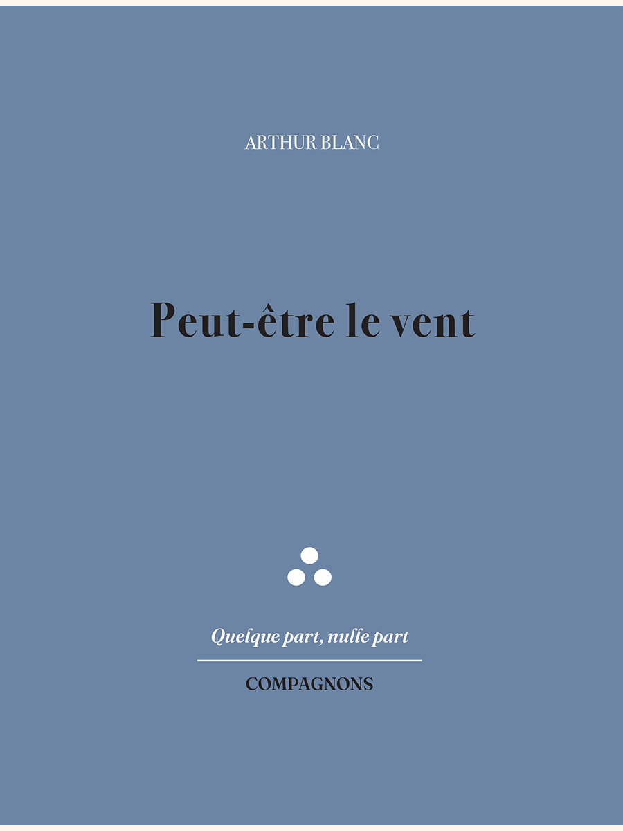 Peut-être le vent - Arthur BLANC