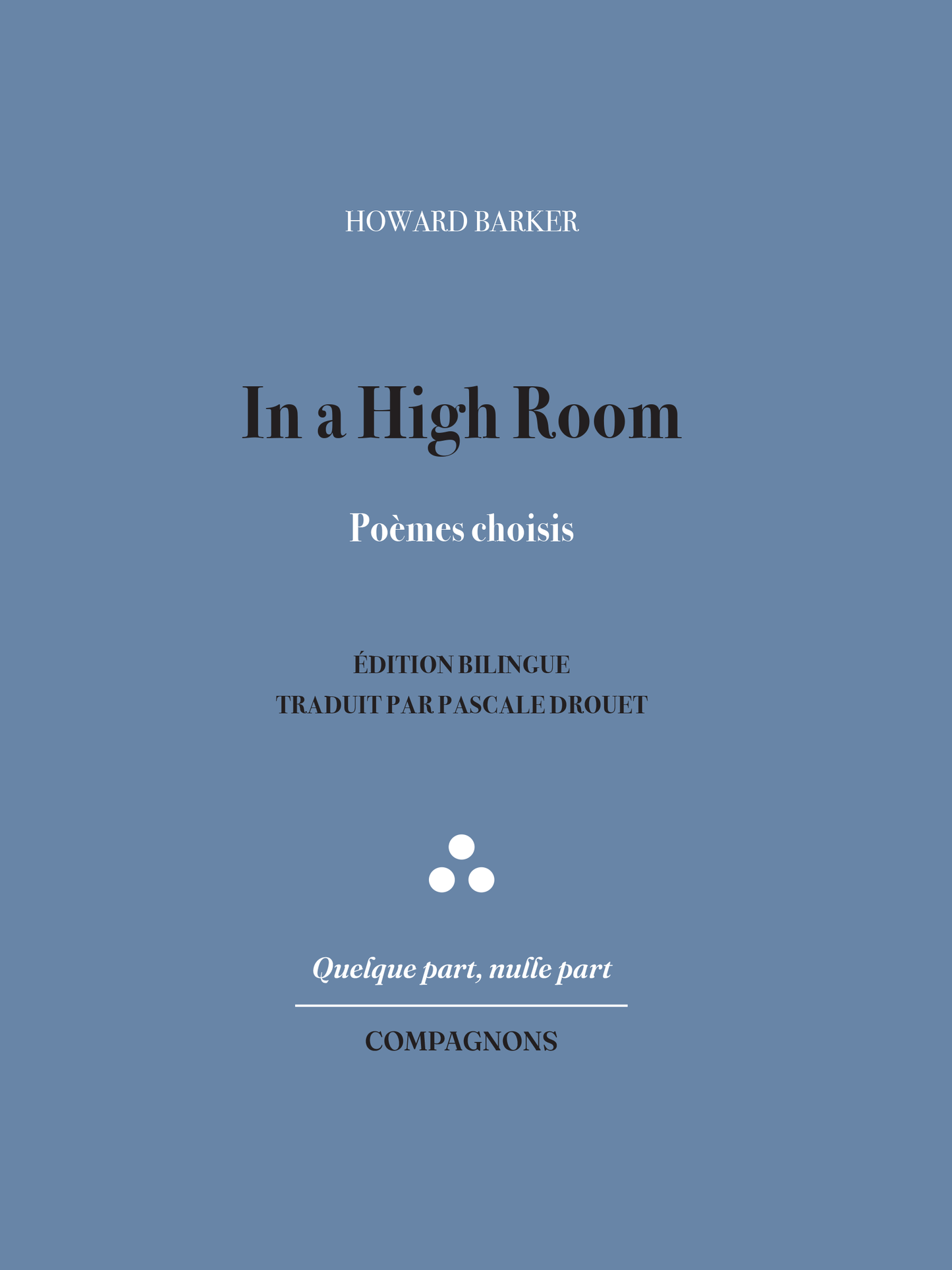 In a High Room - Howard BARKER (Édition bilingue. Traduction par Pascale DROUET)