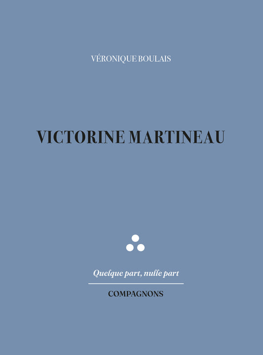 VICTORINE MARTINEAU - Véronique BOULAIS