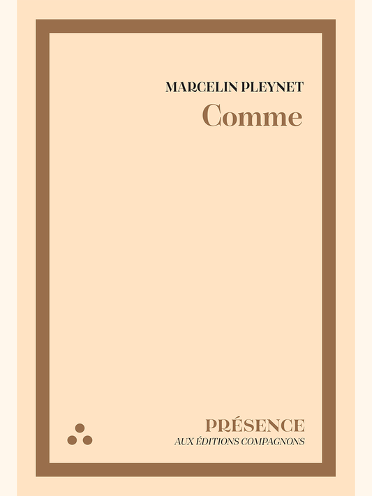 Comme - Marcelin PLEYNET