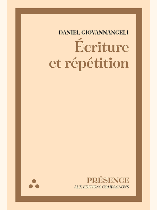 Écriture et répétition - Daniel GIOVANNANGELI