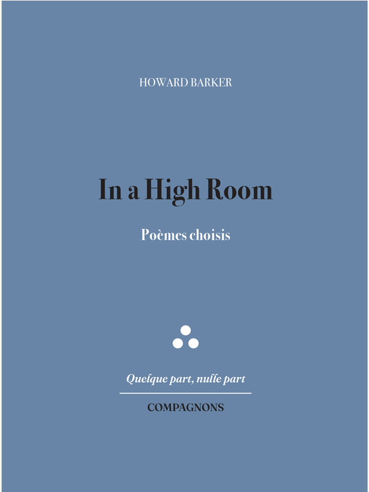 In a High Room - Howard BARKER (Édition bilingue. Traduction par Pascale DROUET)