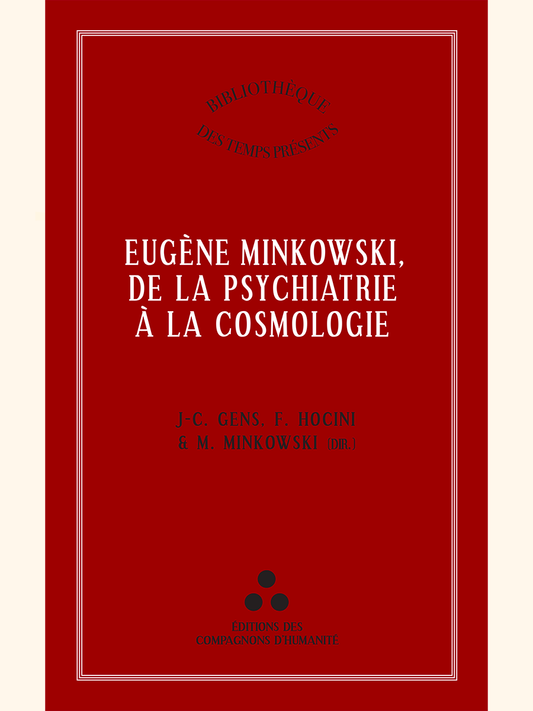 Eugène Minkowski. De la psychiatrie à la cosmologie - COLLECTIF