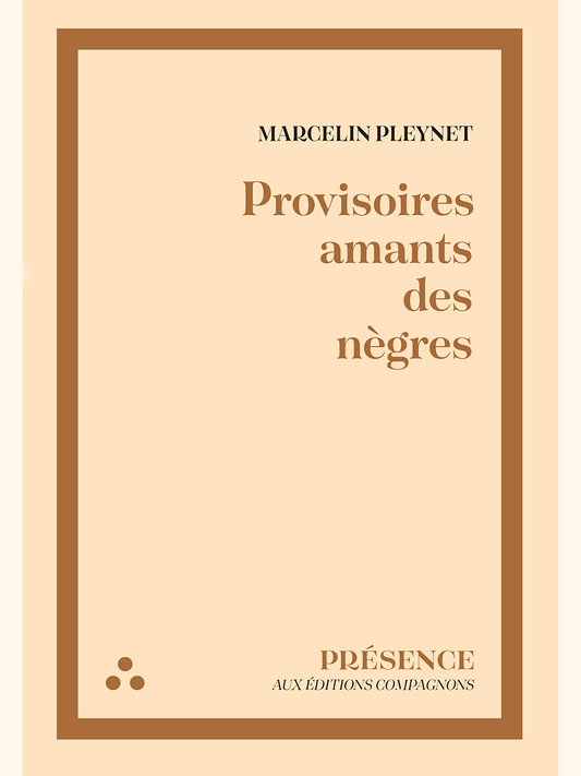 Provisoires amants des nègres - Marcelin PLEYNET